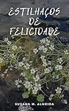Estilhaços de Felicidade by Susana M. Almeida