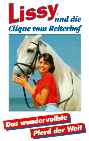 Das wundervollste Pferd der Welt (Lissy und die Clique vom Reiterhof)