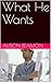 What He Wants by Alison Beamon