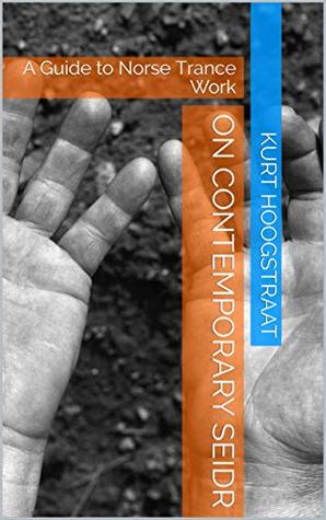 On Contemporary Seidr: A Guide to Norse Trance Work