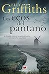 Los ecos del pantano by Elly Griffiths