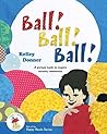 Ball! Ball! Ball! by Kelley Donner