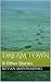 Dream Town: & Other Stories