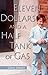 Eleven Dollars and a Half Tank of Gas by Greg Drost