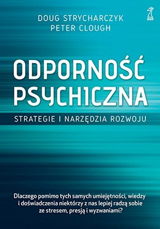 Odpornosc psychiczna. Strategie i narzedzia rozwoju (Paperback)