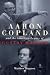 Aaron Copland and the American Legacy of Gustav Mahler (Eastman Studies in Music, 160)