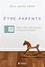 ÊTRE PARENTS by Paul David Tripp