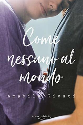 Come nessuno al mondo (Kindle Edition)