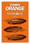 Ici n'est plus ici by Tommy Orange