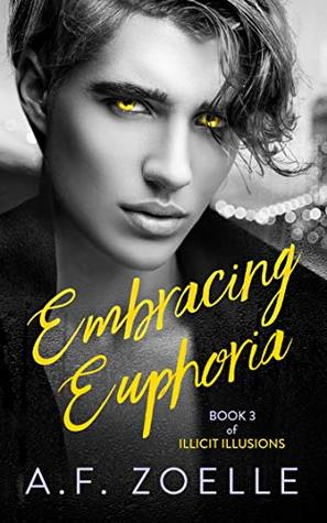 Embracing Euphoria (Illicit Illusions #3)