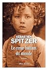 Le Coeur battant du monde by Sébastien Spitzer