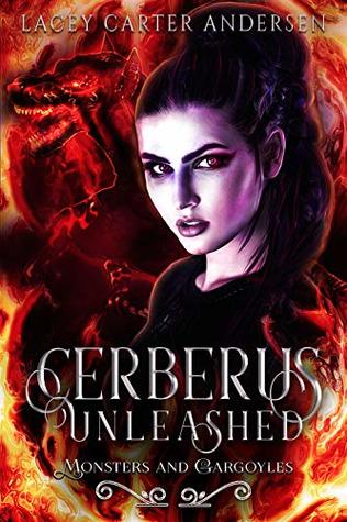 Cerberus Unleashed (Monsters and Gargoyles, #4)