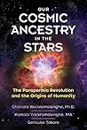 Our Cosmic Ancestry in the Stars: The Panspermia Revolution and the Origins of Humanity