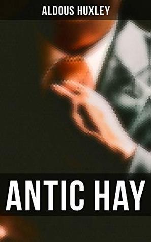 ANTIC HAY: Enriched edition.
