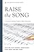 Raise the Song by Jarrod Richey