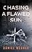 Chasing A Flawed Sun