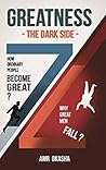 Book cover for Greatness -The Dark Side-: How Ordinary People Become Great? & Why Great Men Fall?