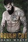 Rough Cut by Dani Wyatt