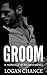 Groom by Logan Chance