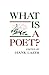 What Is A Poet?
