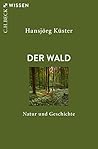 Der Wald by Hansjörg Küster