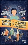 Aurora Chen e la banda della pantofola assassina by Pierdomenico Baccalario