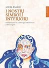 I nostri simboli interiori: Introduzione all'Astrologia umanistica e psicologica (Lanterne) (Italian Edition) Book cover for I nostri simboli interiori: Introduzione all'Astrologia umanistica e psicologica (Lanterne) (Italian Edition)