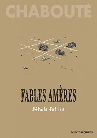 Fables amères - Tome 02: Détails futiles (French Edition)