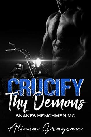 Crucify Thy Demons (Snakes Henchmen MC #8)