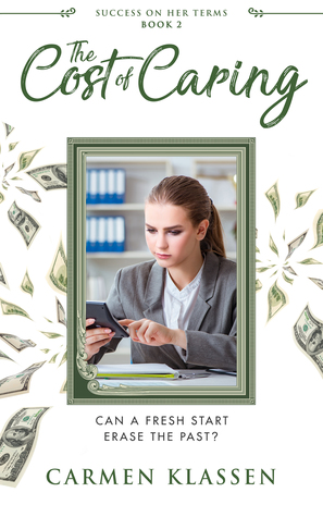 The Cost of Caring: Can a Fresh Start Erase the Past? (Success on Her Terms Book 2)