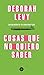 Cosas que no quiero saber (Spanish Edition)