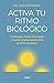 Activa tu ritmo biológico: ...