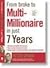From Broke to Multi-millionaire in Just 7 Years by Spann Peter