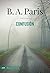Confusión by B.A. Paris Confusión by B.A. Paris