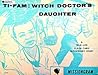 Ti-Fam, witch doc...