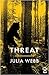 Threat by Julia  Webb