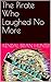 The Pirate Who Laughed No M...
