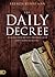 The Daily Decree: Bringing Your Day Into Alignment with God's Prophetic Destiny