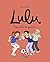 Lulu, Tome 04: Trop nuls, l...