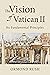 The Vision of Vatican II: I...
