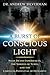 A Burst of Conscious Light: Near-Death Experiences, the Shroud of Turin, and the Limitless Potential of Humanity