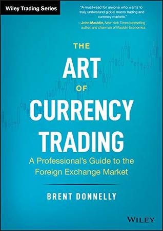The Art of Currency Trading: A Professional's Guide to the Foreign Exchange Market (Wiley Trading)
