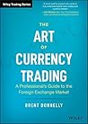 The Art of Currency Trading by Brent Donnelly