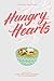 Hungry Hearts: 13 Tales of Food & Love