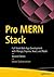 Pro MERN Stack: Full Stack Web App Development with Mongo, Express, React, and Node