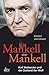 Mankell über Mankell: Kurt Wallander und der Zustand der Welt