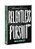 Relentless Pursuit: Fuel Your Passion and Fulfill Your Mission