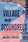 Village of Scoundrels: A Novel Based on a True Story of Courage During WWII