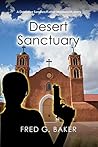 Desert Sanctuary: A Detective Sanchez/Father Montero Mystery Desert Sanctuary: A Detective Sanchez/Father Montero Mystery