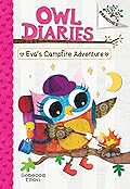 Eva's Campfire Adventure: Branches Book (Owl Diaries #12)